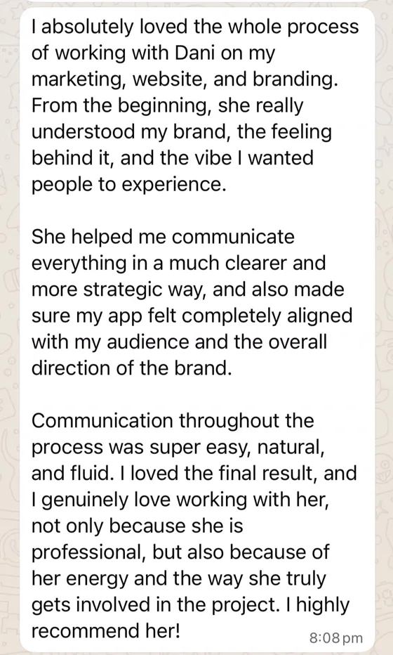 WhatsApp message from Cami: I absolutely loved the whole process of working with Dani on my marketing, website and branding. I highly recommend her!